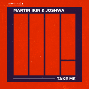 Take Me - Martin Ikin & Joshwa