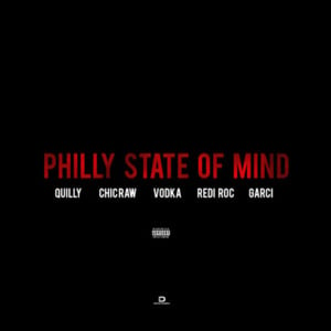 Philly State Of Mind - Quilly (Ft. Chic raw, Garci, Rediroc & VodKa)