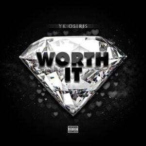 Worth It - YK Osiris