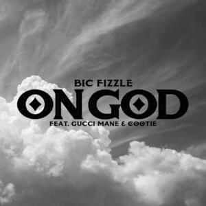 On God - BiC Fizzle (Ft. Cootie & Gucci Mane)