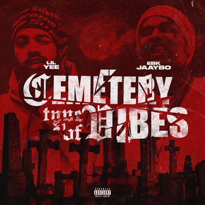 Cemetery Type of Vibes - Lil Yee & EBK Jaaybo