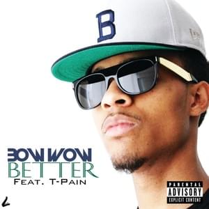 Better - Bow Wow (Ft. T-Pain)