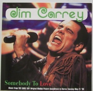 Somebody to Love - Jim Carrey