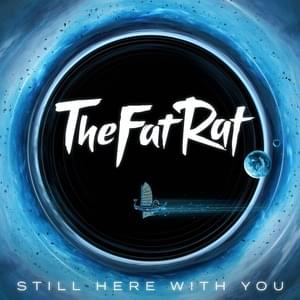 Still Here With You - TheFatRat