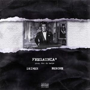 Fregaunca’ - Drimer (Ft. Nerone)