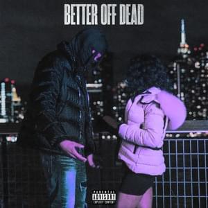 Better Off Dead - Sha Gz