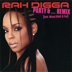 Party & Bullshit 2003 (Remix 2) - Rah Digga (Ft. Eve & Missy Elliott)