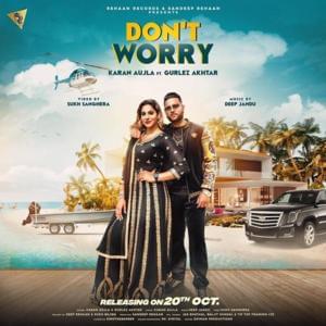 Don’t Worry - Karan Aujla (Ft. Gurlej Akhtar)