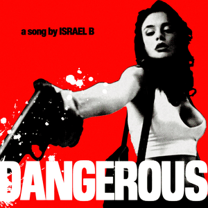 Dangerous - Israel B & LOWLIGHT