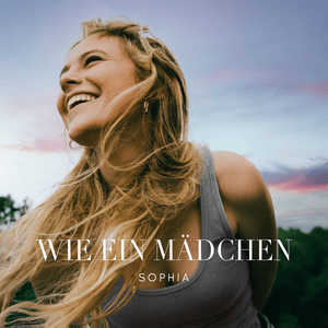 Wie ein Mädchen - SOPHIA