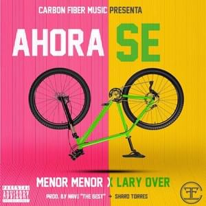 Ahora Sé - Menor Menor & Lary Over