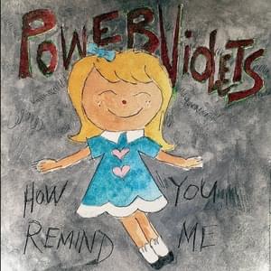 How You Remind Me - Powerviolets