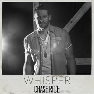 Whisper - Chase Rice