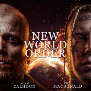 New World Order - Tom MacDonald & Adam Calhoun