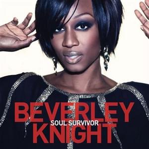 Soul Survivor - Beverley Knight (Ft. Chaka Khan)