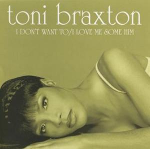 I Love Me Some Him - Toni Braxton