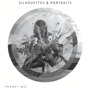 Silhouettes & Portraits - Forgét Mej