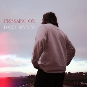 Pressing On - David Brymer