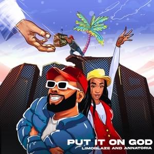 Put It On God - Limoblaze & Annatoria