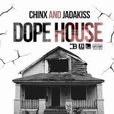 Dope House - Chinx (Ft. Jadakiss)