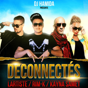 Déconnectés - DJ Hamida (Ft. Kayna Samet, Lartiste & Rim'K)