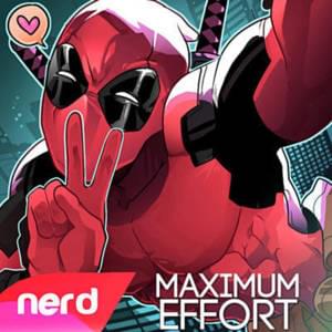 Maximum Effort - NerdOut