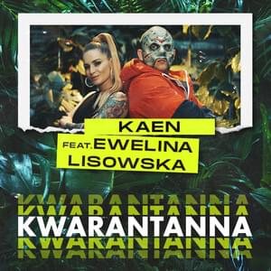 Kwarantanna - KaeN (Ft. Ewelina Lisowska)