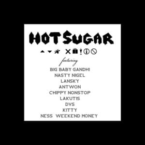 56K (Remix) - Hot Sugar (Ft. Antwon, Big Baby Gandhi, Chippy Nonstop, DVS, Kitty, Lakutis, Lansky, Nasty Nigel & Ne$$ of Weekend Money)