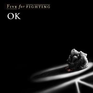 Ok - Five for Fighting