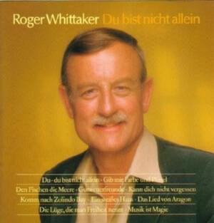 Du - du bist nicht allein - Roger Whittaker