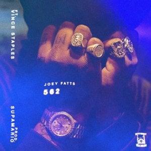 562 - Joey Fatts (Ft. Vince Staples)