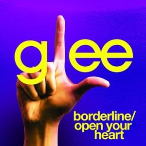 Borderline / Open Your Heart - Glee Cast