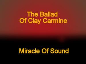 The Ballad of Clay Carmine - Miracle of Sound