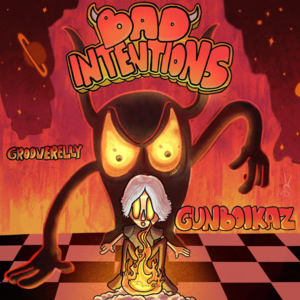 Bad Intentions - Grooverelly & Gun Boi Kaz