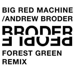 Forest Green (Andrew Broder Remix) - Big Red Machine