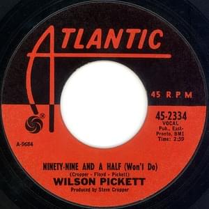 Ninety-Nine And A Half (Won’t Do) - Wilson Pickett