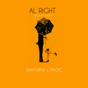 Al Right - Brapurple (Ft. MAGIC!)