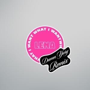 What I Want (Damn Yury Remix) - Lena