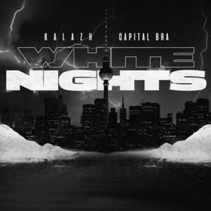 White Nights - Kalazh44 & Capital Bra