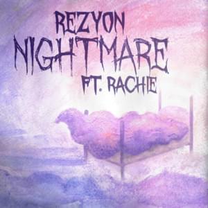 Nightmare - Rezyon (Ft. Rachie)