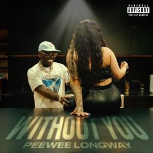 Without You - Peewee Longway