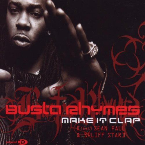 Make It Clap - Busta Rhymes (Ft. Spliff Star)