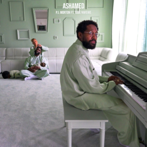 Ashamed - PJ Morton & Tobe Nwigwe