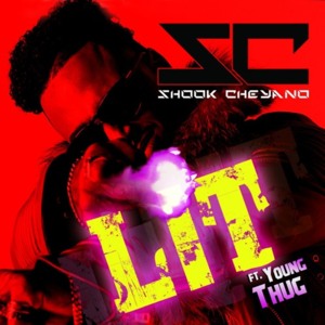 Lit - Shook Cheyano (Ft. Young Thug)