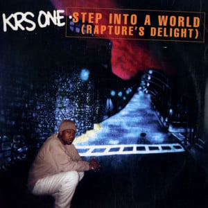 Step Into a World (Rapture’s Delight) - KRS-One