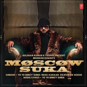 Moscow Suka - Yo Yo Honey Singh, Neha Kakkar & Ekaterina Sizova