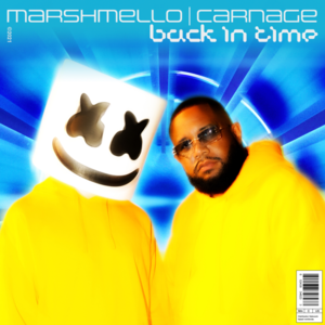 Back in Time - Marshmello & Carnage