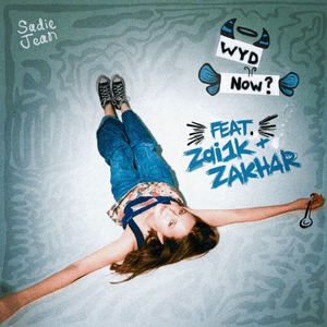 WYD Now? (Remix) - Sadie Jean (Ft. Zai1k & Zakhar)