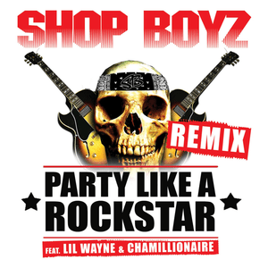 Party Like A Rockstar (Remix) - Shop Boyz (Ft. Chamillionaire & Lil Wayne)