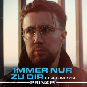 Immer nur zu dir - Prinz Pi (Ft. Nessi)